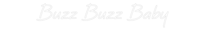 Custom Neon: Buzz Buzz Baby