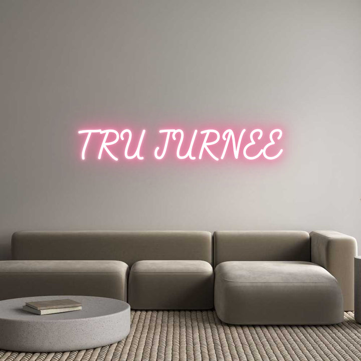 Custom Neon: TRU JURNEE