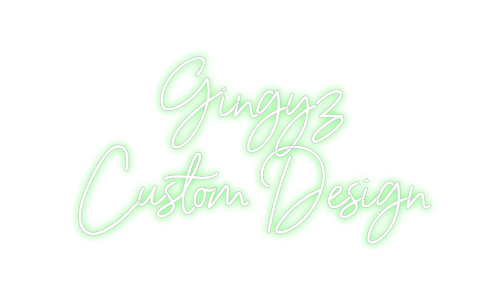 Custom Neon: Gingyz
Custo...