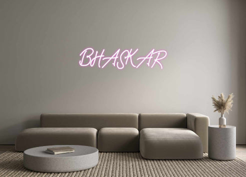 Custom Neon: BHASKAR