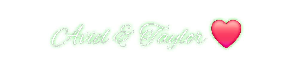 Custom Neon: Aviel & Taylo...