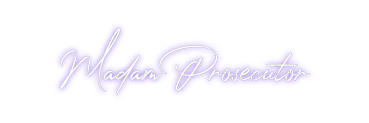 Custom Neon: Madam Prosecu...