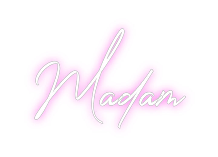 Custom Neon: Madam