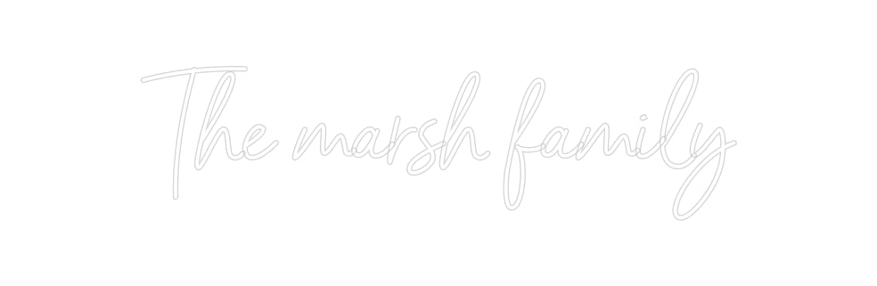 Custom Neon: The marsh fam...