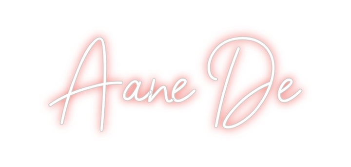 Custom Neon: Aane De