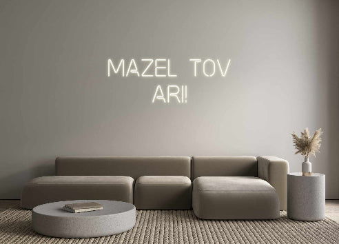 Custom Neon: Mazel Tov
Ari!