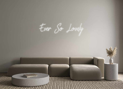 Custom Neon: Ever So Lovely