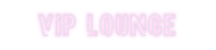 Custom Neon: VIP Lounge