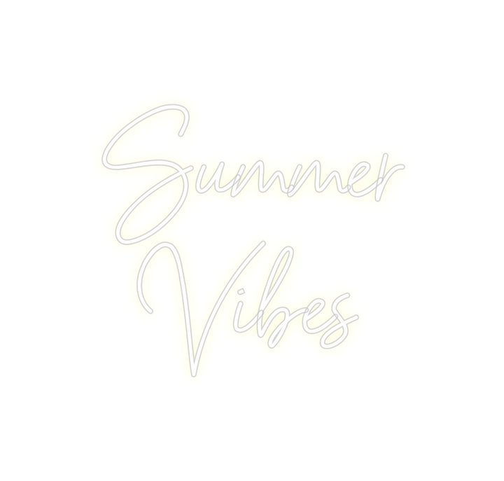 Custom Neon: Summer 
Vibes