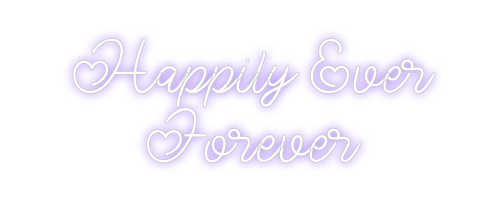 Custom Neon: Happily Ever
...