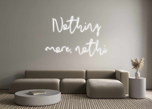 Custom Neon: Nothing
more...