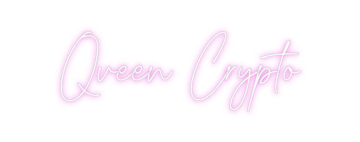 Custom Neon: Qveen Crypto