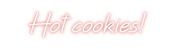 Custom Neon: Hot cookies!