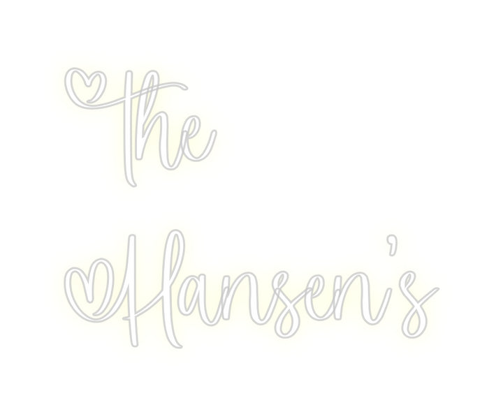 Custom Neon: The 
Hansen’s