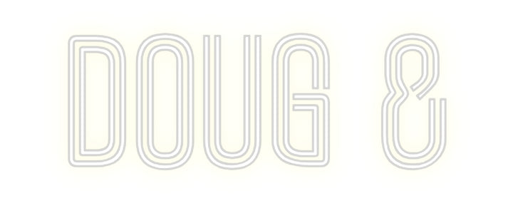 Custom Neon: Doug &