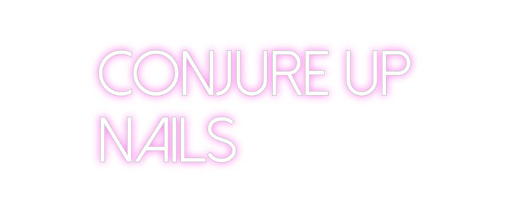 Custom Neon: Conjure up
n...