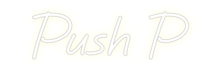 Custom Neon: Push P