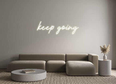 Custom Neon: keep going