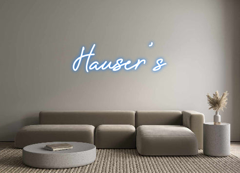 Custom Neon: Hauser’s