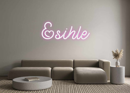 Custom Neon: Esihle