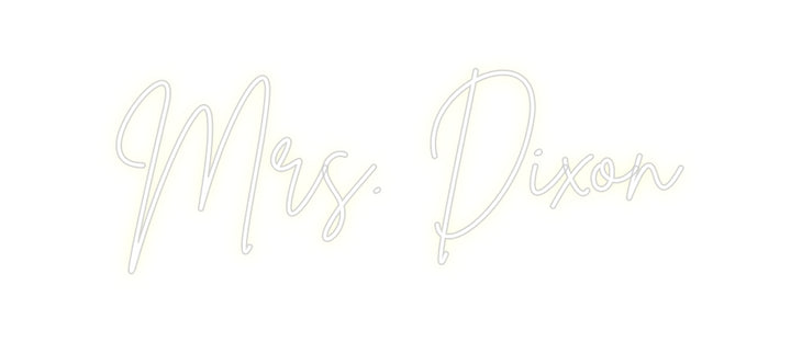 Custom Neon: Mrs. Dixon