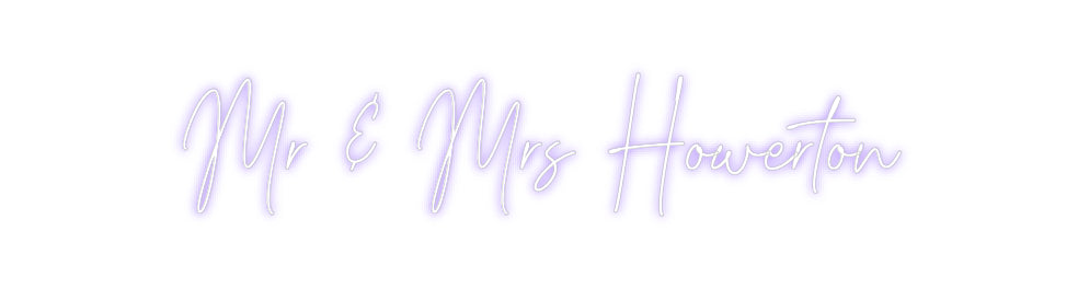 Custom Neon: Mr & Mrs Howe...