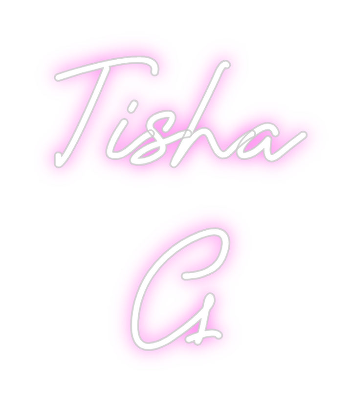 Custom Neon: Tisha 
   G