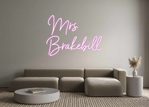 Custom Neon: Mrs.
Brakebill