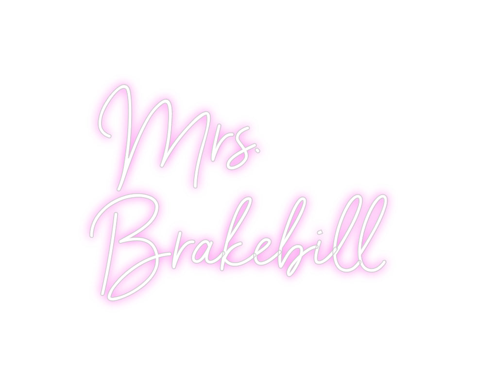 Custom Neon: Mrs.
Brakebill