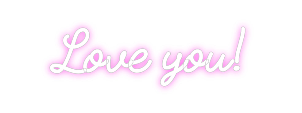 Custom Neon: Love you!