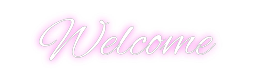 Custom Neon: Welcome