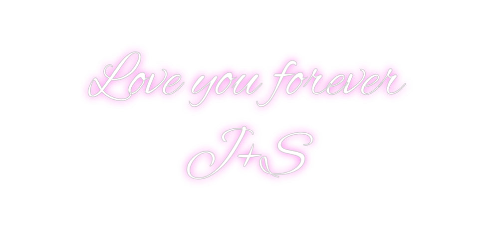 Custom Neon: Love you fore...