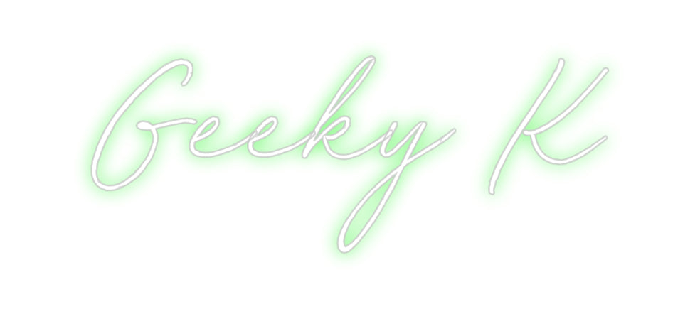 Custom Neon: Geeky K