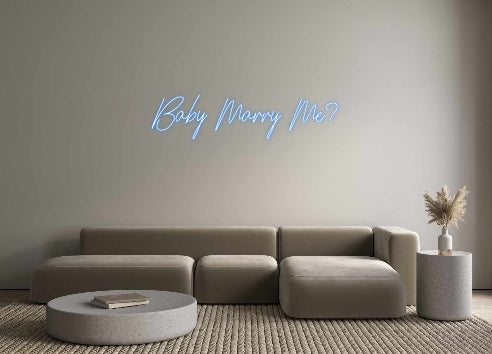 Custom Neon: Baby Marry Me?