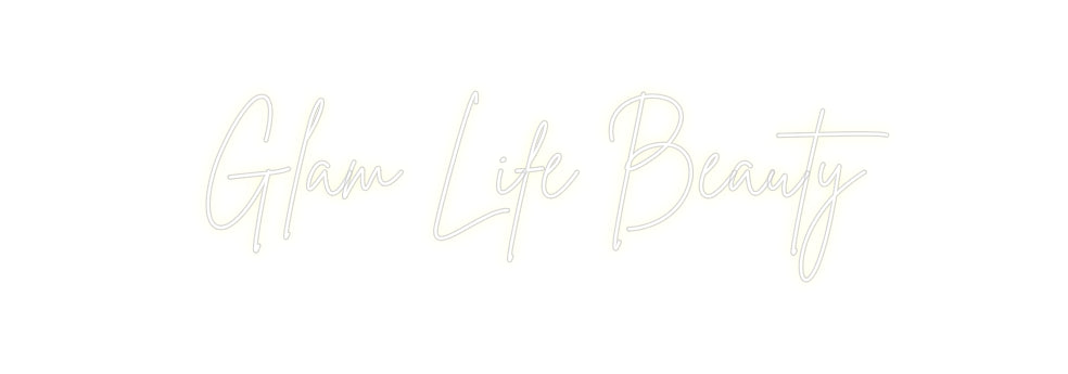 Custom Neon: Glam Life Bea...