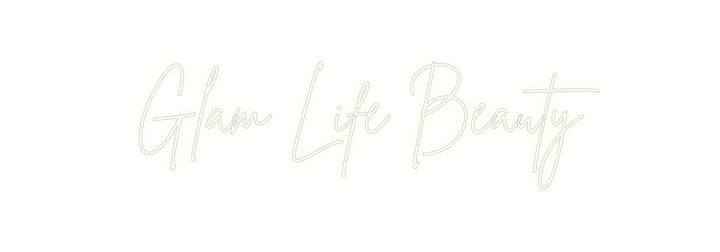 Custom Neon: Glam Life Bea...