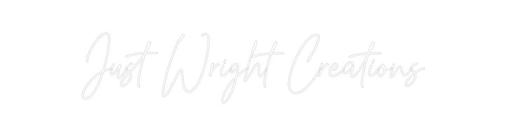 Custom Neon: Just Wright C...