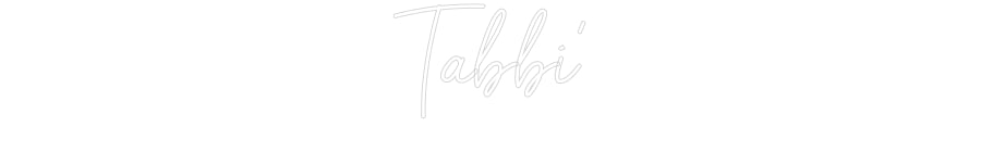 Custom Neon: Tabbi’