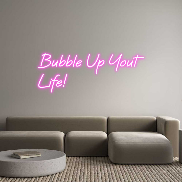 Custom Neon: Bubble Up You...