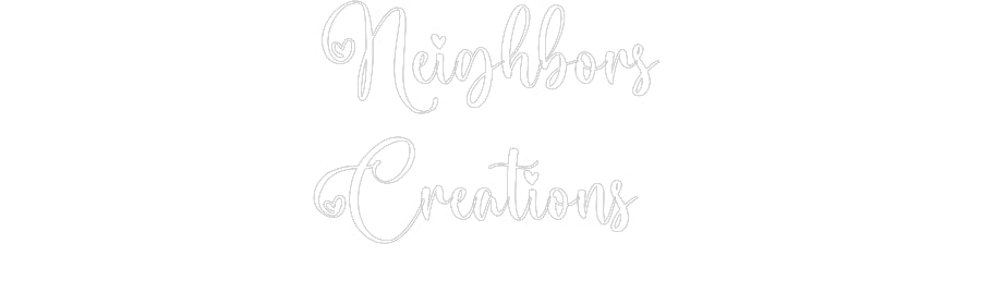 Custom Neon: Neighbors
Cr...