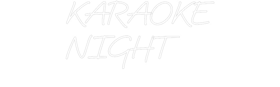 Custom Neon: KARAOKE
NIGHT