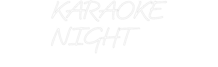 Custom Neon: KARAOKE
NIGHT