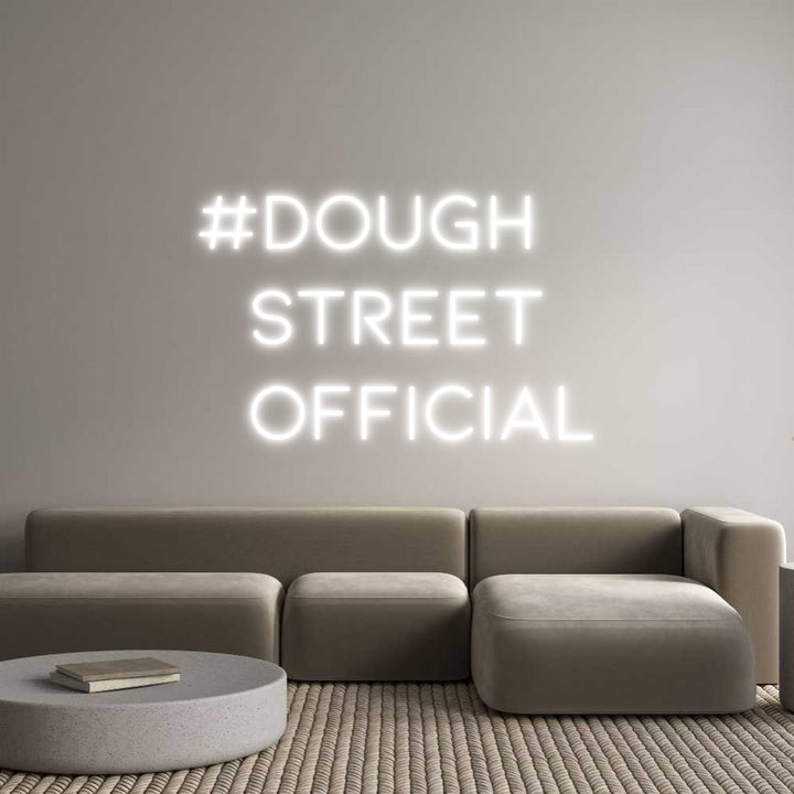 Custom Neon: #DOUGH
  STR...