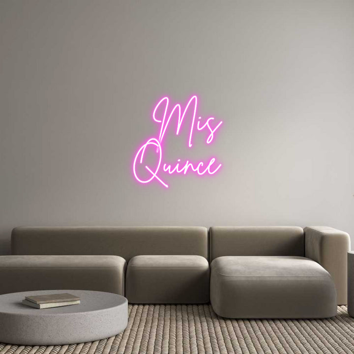 Custom Neon:   Mis
Quince