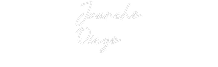 Custom Neon: Juancho
Diego