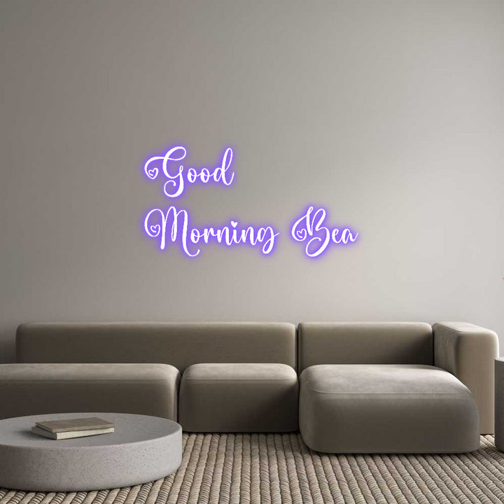 Custom Neon: Good
Morning...