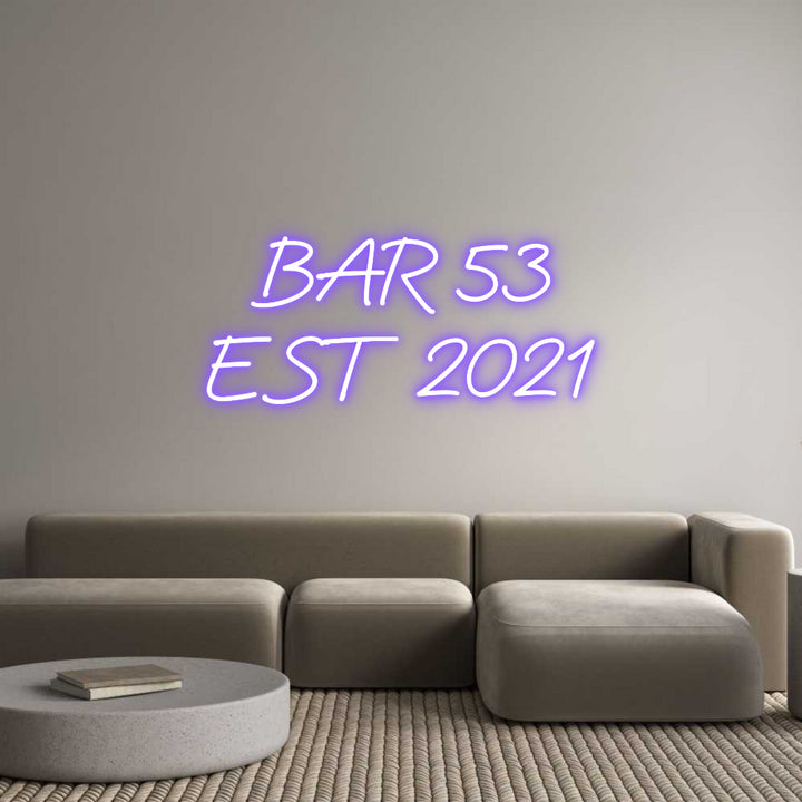 Custom Neon: BAR 53
EST 2...