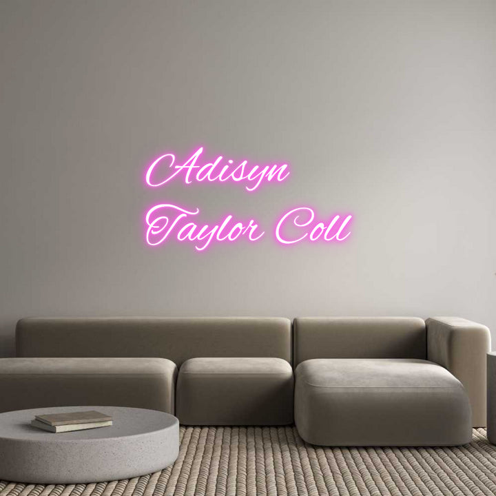 Custom Neon: Adisyn
Taylo...