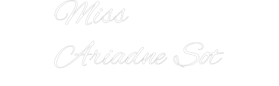 Custom Neon: Miss
Ariadne...