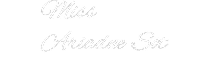 Custom Neon: Miss
Ariadne...